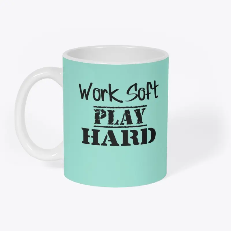 Work Soft Play Hard