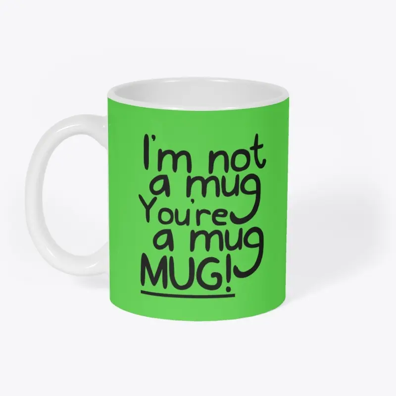 Not a Mug