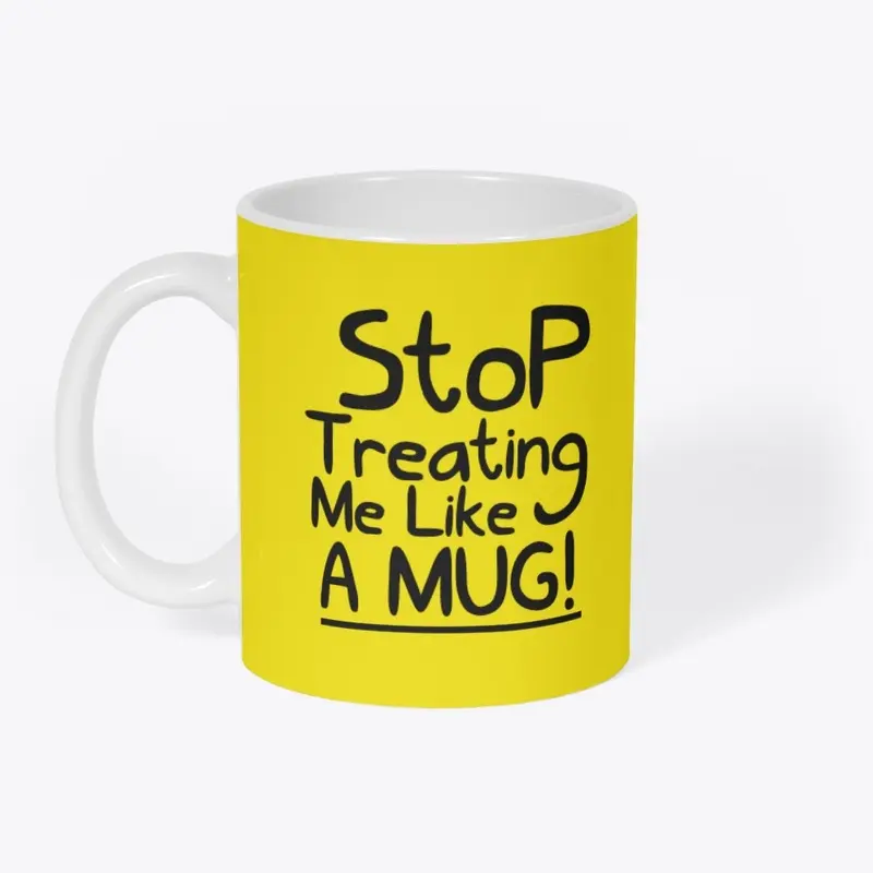 Stop Treating Mug