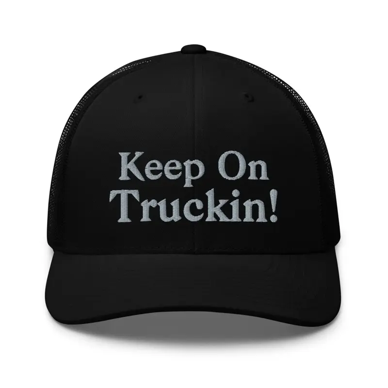 Keep On Truckin Cap